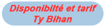 Disponibilité et tarif du gite Ty Bihan